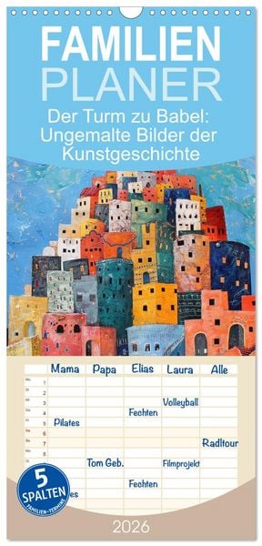 Produktbild: Familienplaner 2026 - Der Turm zu Babel: Ungemalte Bilder der Kunstgeschichte mit 5 Spalten (Wandkalender, 21 x 45 cm) CALVENDO