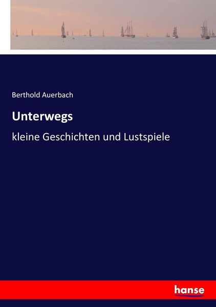 Unterwegs, Taschenbuch von Berthold Auerbach, Hansebooks, 9783743380349