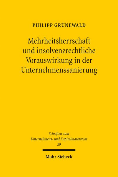 Produktbild: Mehrheitsherrschaft und insolvenzrechtliche Vorauswirkung in der Unternehmenssanierung