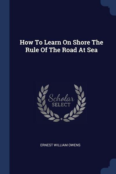 Produktbild: How To Learn On Shore The Rule Of The Road At Sea