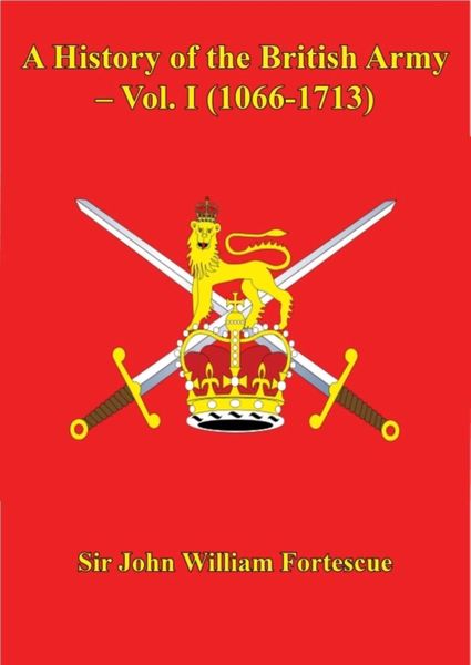 Produktbild: History of the British Army - Vol. I (1066-1713)