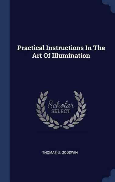 Produktbild: Practical Instructions In The Art Of Illumination