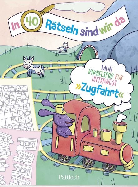 In 40 Rätseln sind wir da! – Zugfahrt, Taschenbuch von , Pattloch Geschenkbuch, 978-3-629-01049-0