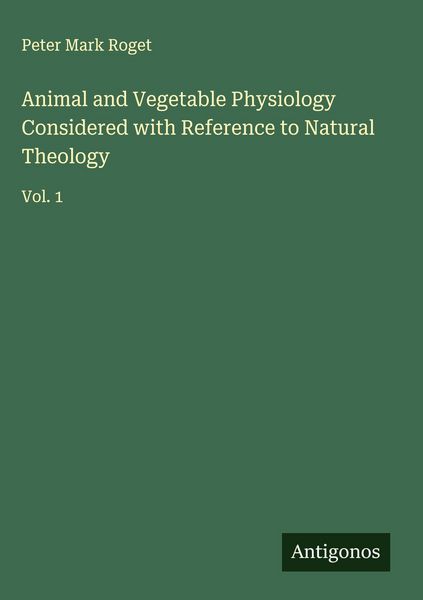 Produktbild: Animal and Vegetable Physiology Considered with Reference to Natural Theology
