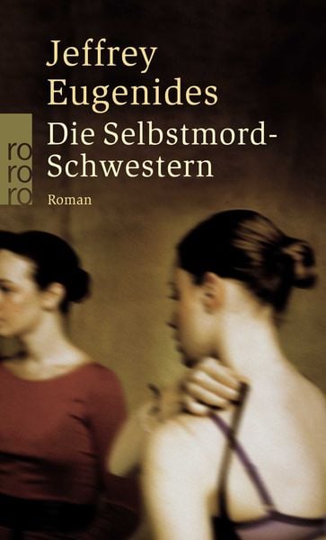 Die Selbstmord-Schwestern, Taschenbuch von Jeffrey Eugenides, Rowohlt Taschenbuch, 978-3-499-23429-3