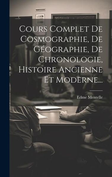 Produktbild: Cours Complet De Cosmographie, De G&eacute;ographie, De Chronologie, Histoire Ancienne Et Moderne