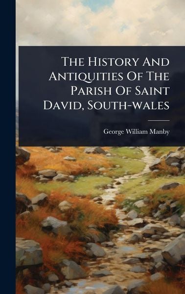 Produktbild: The History And Antiquities Of The Parish Of Saint David, South-wales