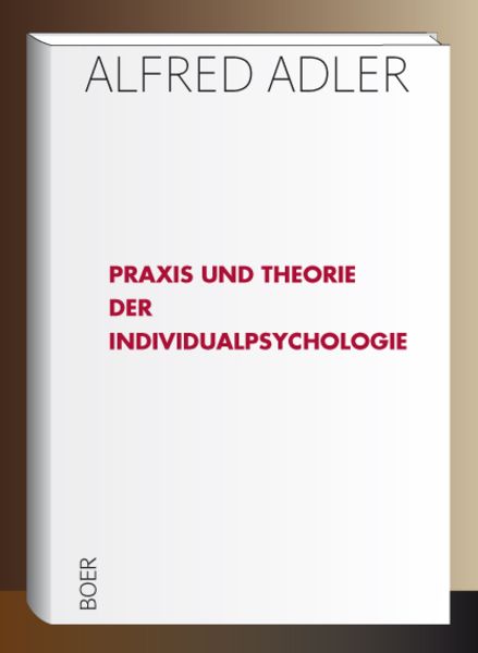 Praxis und Theorie der Individualpsychologie, Gebundene Ausgabe von Alfred Adler, Boer Verlag, 9783947618644
