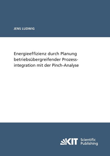 Produktbild: Energieeffizienz durch Planung betriebs&uuml;bergreifender Prozessintegration mit der Pinch-Analyse