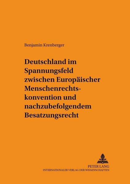 Produktbild: Deutschland im Spannungsfeld zwischen Europ&auml;ischer Menschenrechtskonvention und nachzubefolgendem Besatzungsrecht