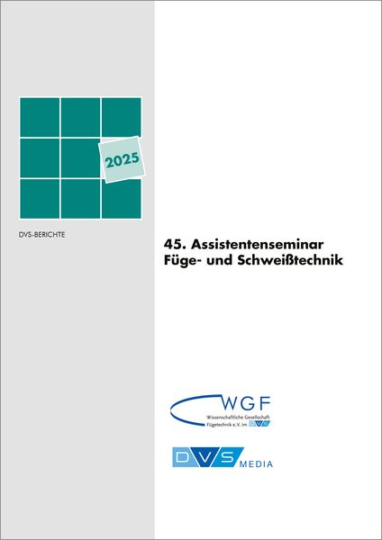 Produktbild: 45. Assistentenseminar F&uuml;ge- und Schwei&szlig;technik