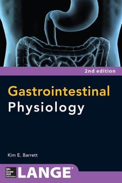 Gastrointestinal Physiology 2/E, Taschenbuch von Kim E. Barrett, MCGRAW-HILL Professional, 9780071774017