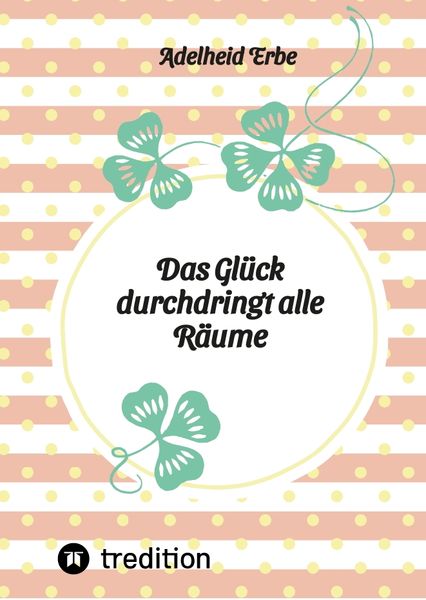 Produktbild: Das Gl&uuml;ck durchdringt alle R&auml;ume