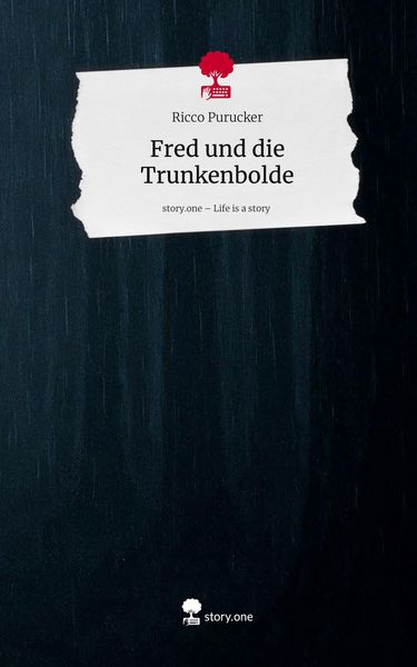 Produktbild: Fred und die Trunkenbolde. Life is a Story - story.one