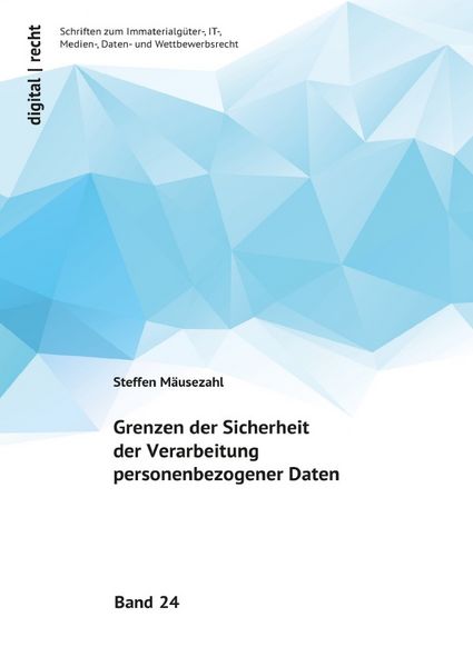 Produktbild: Digital | recht &ndash; Schriften zum Immaterialg&uuml;ter-, IT-, Medien-, Daten-... / Grenzen der Sicherheit der Verarbeitung personenbezogener Daten