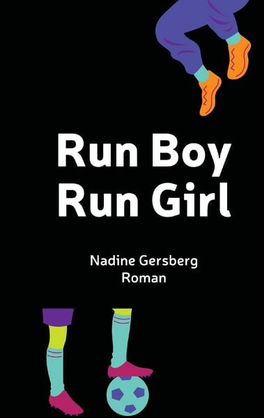 Run Boy, Run Girl, Taschenbuch von Nadine Gersberg, BoD – Books on Demand, 9783743162853