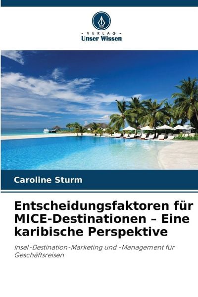 Produktbild: Entscheidungsfaktoren f&uuml;r MICE-Destinationen - Eine karibische Perspektive