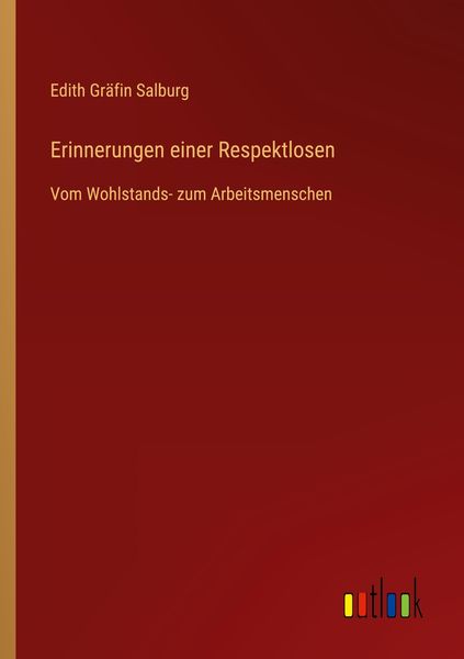 Erinnerungen einer Respektlosen, Taschenbuch von Edith Gräfin Salburg, Outlook, 9783368605384