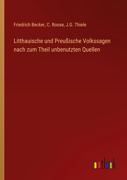 Produktbild: Litthauische und Preu&szlig;ische Volkssagen nach zum Theil unbenutzten Quellen
