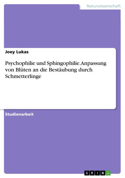 Produktbild: Psychophilie und Sphingophilie. Anpassung von Bl&uuml;ten an die Best&auml;ubung durch Schmetterlinge