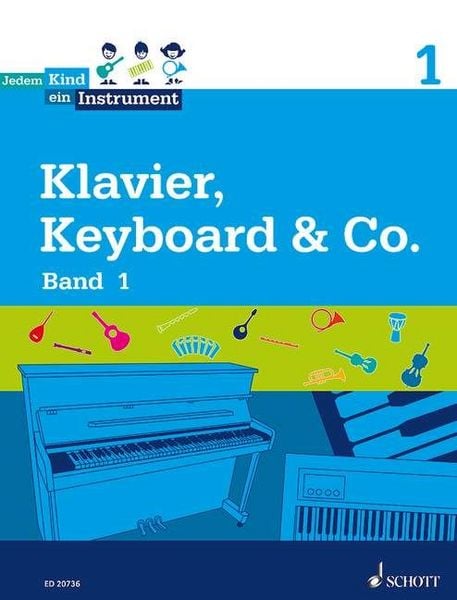 Produktbild: Klavier, Keyboard & Co. Band 1 - Jedem Kind ein Instrument