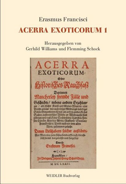 Acerra Exoticorum, Paperback von Erasmus Francisci, Weidler Buchverlag Berlin, 9783896937704