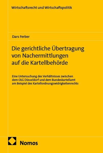 Produktbild: Die gerichtliche &Uuml;bertragung von Nachermittlungen auf die Kartellbeh&ouml;rde