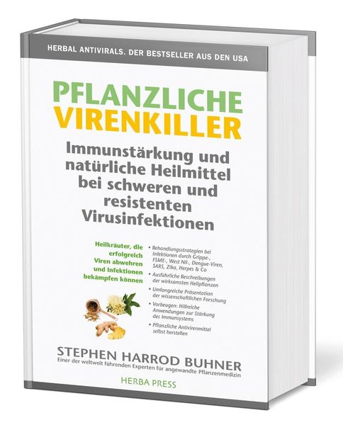 Pflanzliche Virenkiller. Immunstärkung und natürliche Heilmittel bei schweren und resistenten Virusinfektionen.