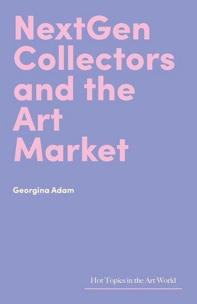 Produktbild: NextGen Collectors and the Art Market