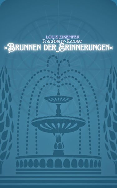 Produktbild: Freidenker-Kosmos &raquo;Brunnen der Erinnerungen&laquo;