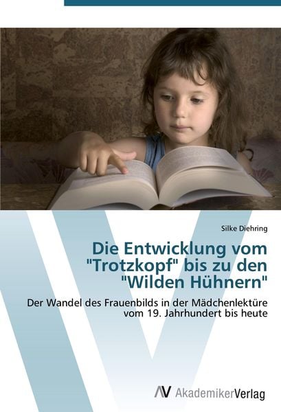 Produktbild: Die Entwicklung vom "Trotzkopf" bis zu den "Wilden H&uuml;hnern"