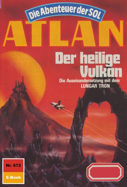 Produktbild: Atlan 672: Der heilige Vulkan