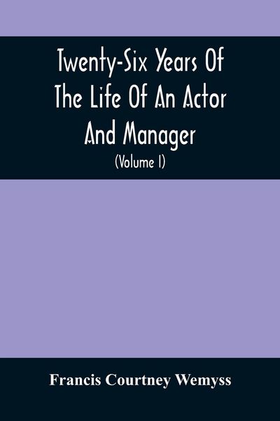 Produktbild: Twenty-Six Years Of The Life Of An Actor And Manager