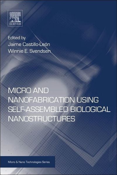 Produktbild: Micro and Nanofabrication Using Self-Assembled Biological Nanostructures