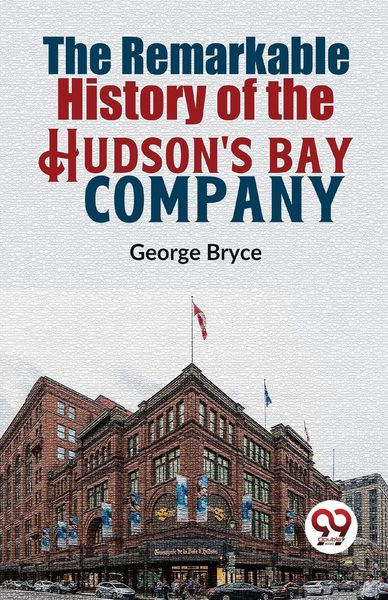 Produktbild: The Remarkable History Of The Hudson'S Bay Company