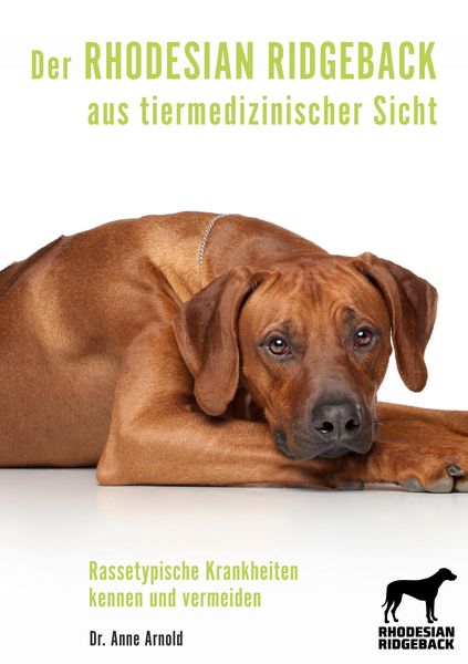 Produktbild: Der Rhodesian Ridgeback aus tiermedizinischer Sicht