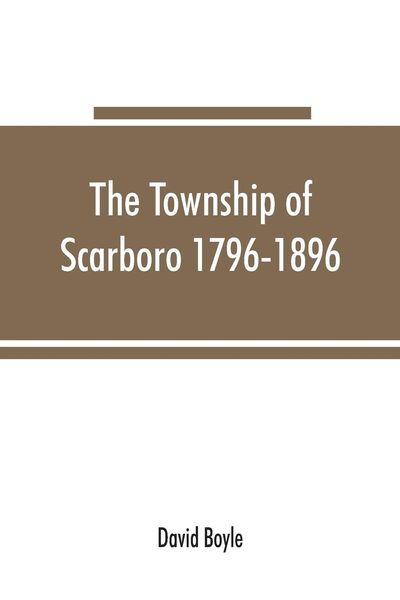 Produktbild: The township of Scarboro 1796-1896
