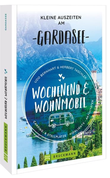 Wochenend und Wohnmobil - Kleine Auszeiten am Gardasee, Taschenbuch von Udo Bernhart,Herbert Taschler, Bruckmann, 978-3-7343-2431-4