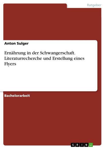 Produktbild: Ern&auml;hrung in der Schwangerschaft. Literaturrecherche und Erstellung eines Flyers