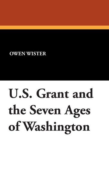 Produktbild: U.S. Grant and the Seven Ages of Washington