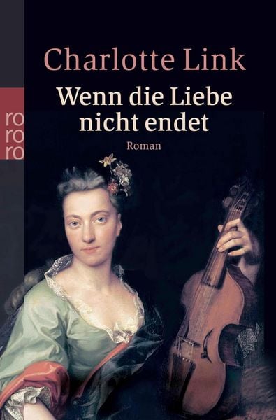 Wenn die Liebe nicht endet, Taschenbuch von Charlotte Link, Rowohlt Taschenbuch