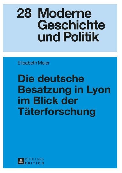 Produktbild: Die deutsche Besatzung in Lyon im Blick der T&auml;terforschung