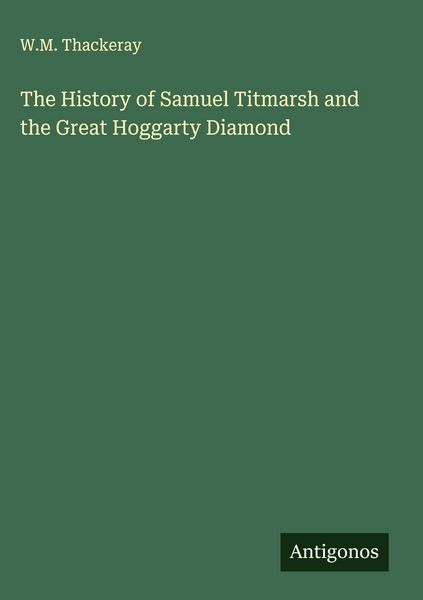 Produktbild: The History of Samuel Titmarsh and the Great Hoggarty Diamond