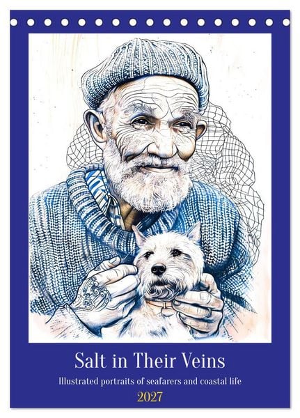 Salt in Their Veins - Illustrated portraits of seafarers and coastal life (Desk Calendar 2027 DIN A5 portrait), CALVENDO 12 Month DeskCalendar