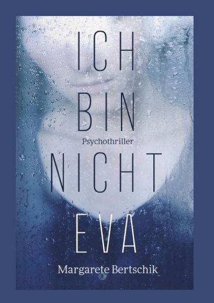 Ich bin nicht Eva, Taschenbuch von Margarete Bertschik, Tredition, 9783749797622