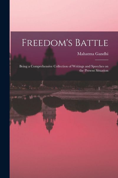 Produktbild: Freedom's Battle: Being a Comprehensive Collection of Writings and Speeches on the Present Situation