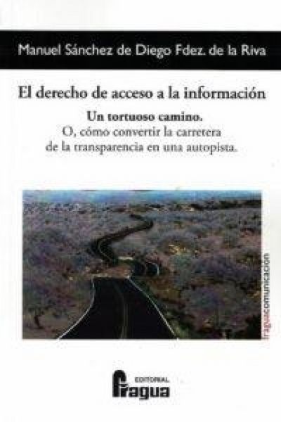 Produktbild: El derecho de acceso a la informaci&oacute;n : un tortuoso camino o C&oacute;mo convertir la carretera de la transparencia en una autopista