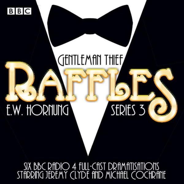 Produktbild: Raffles: Series 3: BBC Radio 4 Full-Cast Drama