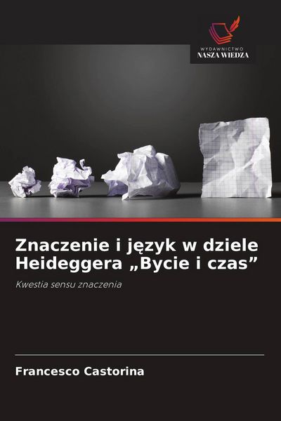 Produktbild: Znaczenie i j&iquest;zyk w dziele Heideggera "Bycie i czas"