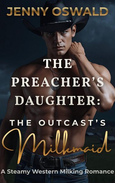 Produktbild: The Preacher's Daughter, The Outcast's Milkmaid - A Steamy Western Milking Romance